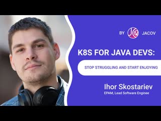 best k8s for java devs stop struggling and start enjoying jacov en best