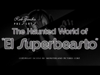 best призрачный мир эль супербистоthe haunted world of el superbeasto 2009 сша реж роб зомби best