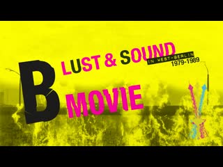best b movie шум и ярость в западном берлине b movie lust sound in west berlin 1979 1989 2015 best