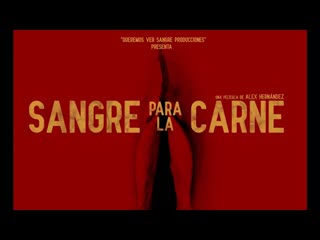 best молодые за плоть sangre para la carne 2019 мексика best