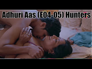 best axxxxxxxxxxxxx adhuri aas 2023 e04 05 hunters best