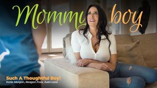 best such a thoughtful boy katie morgan reagan foxx mommysboy 2022 new porn milf big tits ass step mom son taboo incest best