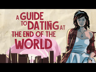 best последний человек на земле 2019 a guide to dating at the end of the world best