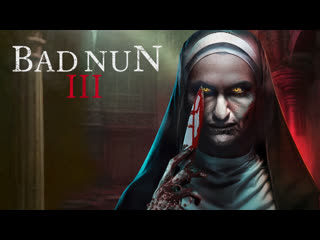 best плохая монахиня часть третья 2024 the bad nun 3 bad nun 3 best