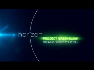 best проект гринглоу в поисках контроля гравитации project greenglow the quest for gravity control 2016 best