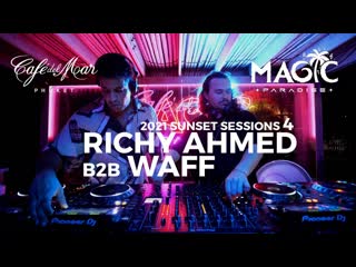 best richy ahmed b2b waff live sunset sessions 4 x cafe del mar phuket thailand best